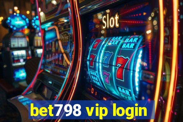 bet798 vip login